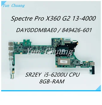 DAY0DDMBAE0 Для HP Spectre X360 G2 13-4000 13-4100 Материнская плата ноутбука 849426-601 828825-601 С процессором I5-6200U/I7-6500U 8 ГБ оперативной памяти