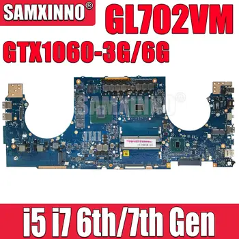 GL702VM Материнская плата для ноутбука ASUS FX70V GL702VMK GL702VSK GL702VS GL702VML GL702 Материнская плата I5 I7 CPU GTX1060-3G/6G