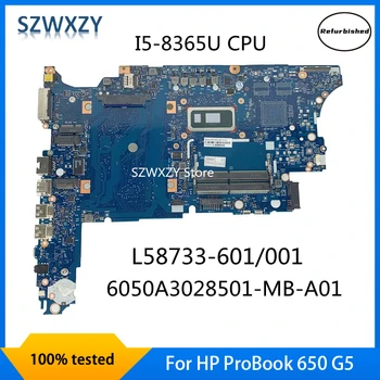 Восстановленная Материнская плата для ноутбука HP ProBook 650 G5 с процессором SRF9Z I5-8365U DDR4 L58733-601 L58733-001 6050A3028501-MB-A01